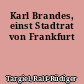 Karl Brandes, einst Stadtrat von Frankfurt
