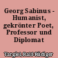 Georg Sabinus - Humanist, gekrönter Poet, Professor und Diplomat