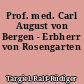 Prof. med. Carl August von Bergen - Erbherr von Rosengarten