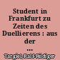 Student in Frankfurt zu Zeiten des Duellierens : aus der Geschichte der alten Frankfurter Viadrina ; (1506-1811)
