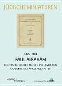 Paul Abraham : Rechtshistoriker an der Preussischen Akademie der Wissenschaften
