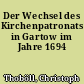 Der Wechsel des Kirchenpatronats in Gartow im Jahre 1694