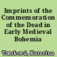 Imprints of the Commemoration of the Dead in Early Medieval Bohemia