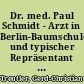 Dr. med. Paul Schmidt - Arzt in Berlin-Baumschulenweg und typischer Repräsentant der Wilhelminischen Zeit