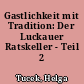 Gastlichkeit mit Tradition: Der Luckauer Ratskeller - Teil 2 (1713-1833)
