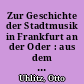 Zur Geschichte der Stadtmusik in Frankfurt an der Oder : aus dem Leben des Stadtmusikanten Christian Ulitsch (1679-1709)