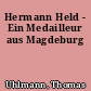 Hermann Held - Ein Medailleur aus Magdeburg