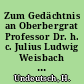 Zum Gedächtnis an Oberbergrat Professor Dr. h. c. Julius Ludwig Weisbach : anläßlich seiner hundertjährigen Geburstagsfeier