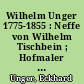 Wilhelm Unger 1775-1855 : Neffe von Wilhelm Tischbein ; Hofmaler und Professor in Neustrelitz. Anhang I, Biographisches