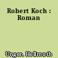 Robert Koch : Roman