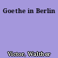 Goethe in Berlin