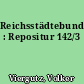 Reichsstädtebund : Repositur 142/3