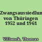 Zwangsaussiedlungen von Thüringen 1952 und 1961