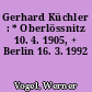 Gerhard Küchler : * Oberlössnitz 10. 4. 1905, + Berlin 16. 3. 1992