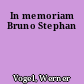 In memoriam Bruno Stephan