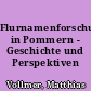 Flurnamenforschung in Pommern - Geschichte und Perspektiven