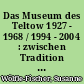 Das Museum des Teltow 1927 - 1968 / 1994 - 2004 : zwischen Tradition und Zukunft