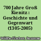 700 Jahre Groß Kienitz : Geschichte und Gegenwart (1305-2005)