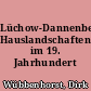 Lüchow-Dannenberger Hauslandschaften im 19. Jahrhundert