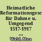 Heimatliche Reformationsgeschichte für Dahme u. Umgegend 1517-1917 : zum 400jährigen Jubiläum der Reformation am 31. Oktober des Jahres 1917