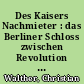 Des Kaisers Nachmieter : das Berliner Schloss zwischen Revolution und Abriss