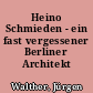 Heino Schmieden - ein fast vergessener Berliner Architekt