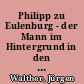 Philipp zu Eulenburg - der Mann im Hintergrund in den Jahren zwischen Bismarck und Bülow