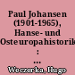 Paul Johansen (1901-1965), Hanse- und Osteuropahistoriker : Bemerkungen zu einer neuen Publikation