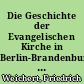 Die Geschichte der Evangelischen Kirche in Berlin-Brandenburg : ein Überblick
