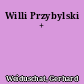 Willi Przybylski +