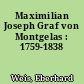Maximilian Joseph Graf von Montgelas : 1759-1838
