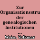 Zur Organisationsstruktur der genealogischen Institutionen in Mitteldeutschland