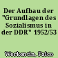 Der Aufbau der "Grundlagen des Sozialismus in der DDR" 1952/53