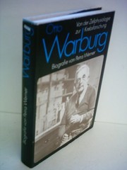 Otto Warburg : von der Zellphysiologie zur Krebsforschung ; Biografie