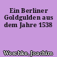Ein Berliner Goldgulden aus dem Jahre 1538