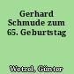 Gerhard Schmude zum 65. Geburtstag