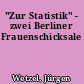 "Zur Statistik" - zwei Berliner Frauenschicksale