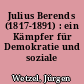 Julius Berends (1817-1891) : ein Kämpfer für Demokratie und soziale Gerechtigkeit