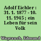 Adolf Eichler : 31. 1. 1877 - 10. 11. 1945 ; ein Leben für sein Volk