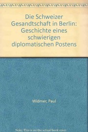 Die Schweizer Gesandtschaft in Berlin : Geschichte eines schwierigen diplomatischen Postens