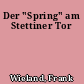 Der "Spring" am Stettiner Tor