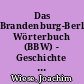 Das Brandenburg-Berlinische Wörterbuch (BBW) - Geschichte und Publikationsergebnisse