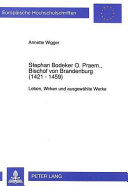 Stephan Bodeker O. Praem., Bischof von Brandenburg (1421-1559) : Leben, Wirken und ausgew. Werke