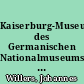 Kaiserburg-Museum des Germanischen Nationalmuseums : Führer durch die Schausammlung