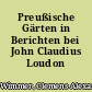 Preußische Gärten in Berichten bei John Claudius Loudon
