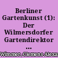 Berliner Gartenkunst (1): Der Wilmersdorfer Gartendirektor Richard Thieme (1876-1948)