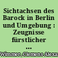 Sichtachsen des Barock in Berlin und Umgebung : Zeugnisse fürstlicher Weltanschauung, Kunst und Jägerlust