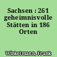 Sachsen : 261 geheimnisvolle Stätten in 186 Orten
