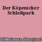 Der Köpenicker Schloßpark
