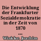 Die Entwicklung der Frankfurter Sozialdemokratie in der Zeit von 1870 bis 1890